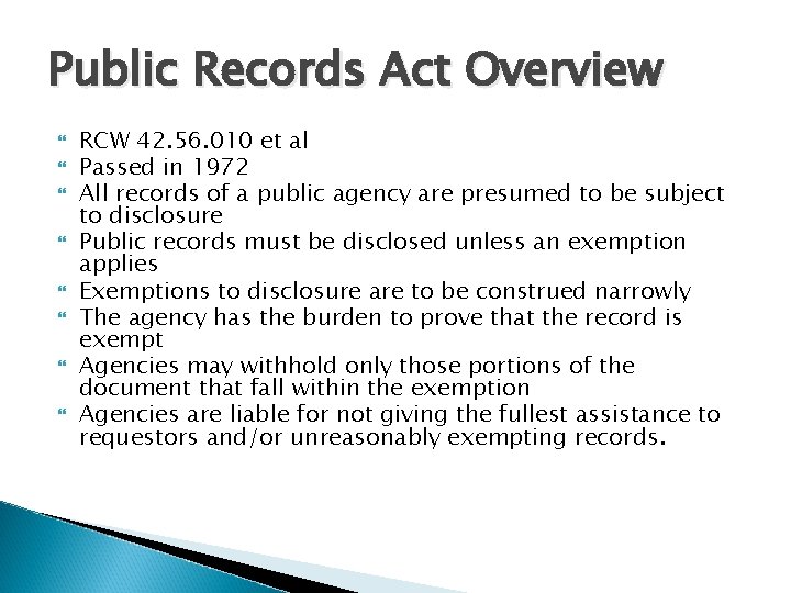 Public Records Act Overview RCW 42. 56. 010 et al Passed in 1972 All