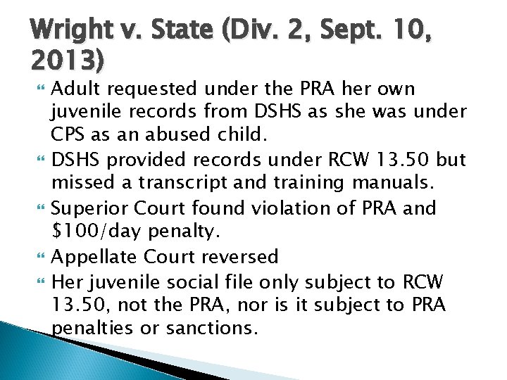 Wright v. State (Div. 2, Sept. 10, 2013) Adult requested under the PRA her