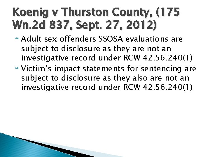 Koenig v Thurston County, (175 Wn. 2 d 837, Sept. 27, 2012) Adult sex