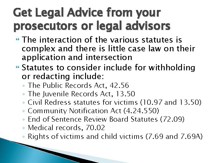 Get Legal Advice from your prosecutors or legal advisors The interaction of the various