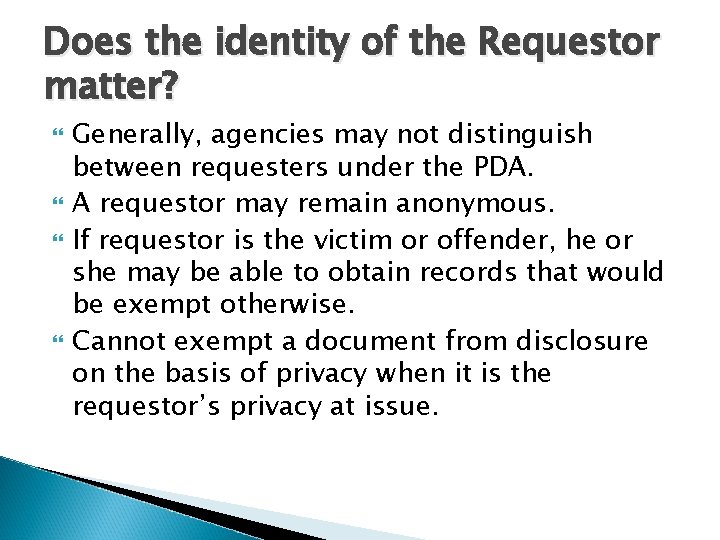 Does the identity of the Requestor matter? Generally, agencies may not distinguish between requesters