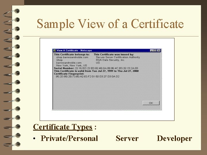 Sample View of a Certificate Types : • Private/Personal Server Developer 