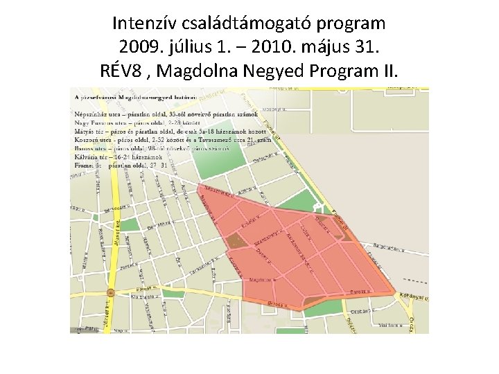 Intenzív családtámogató program 2009. július 1. – 2010. május 31. RÉV 8 , Magdolna