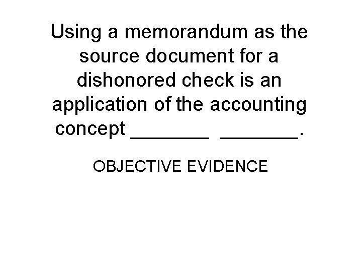 Using a memorandum as the source document for a dishonored check is an application