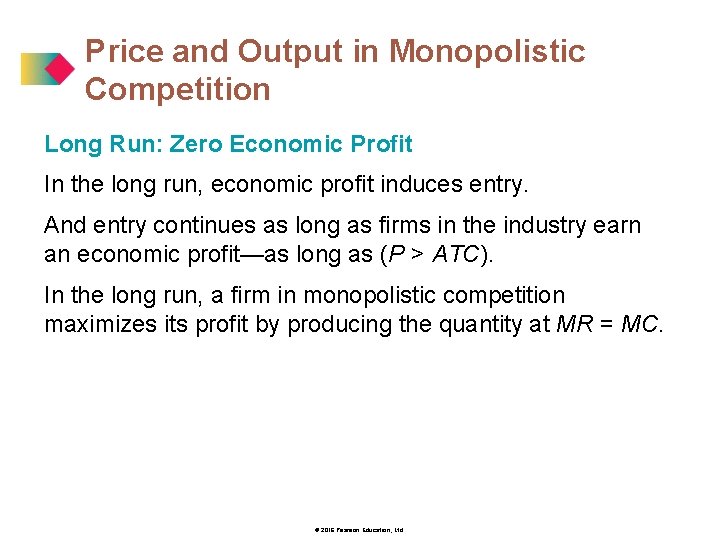Price and Output in Monopolistic Competition Long Run: Zero Economic Profit In the long
