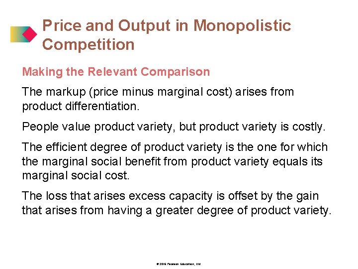 Price and Output in Monopolistic Competition Making the Relevant Comparison The markup (price minus