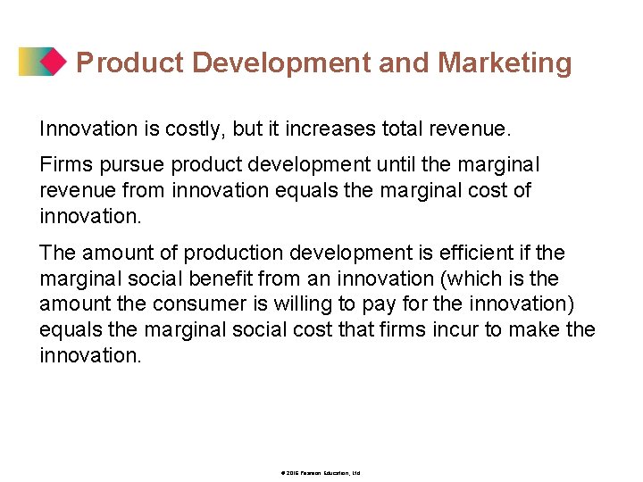 Product Development and Marketing Innovation is costly, but it increases total revenue. Firms pursue