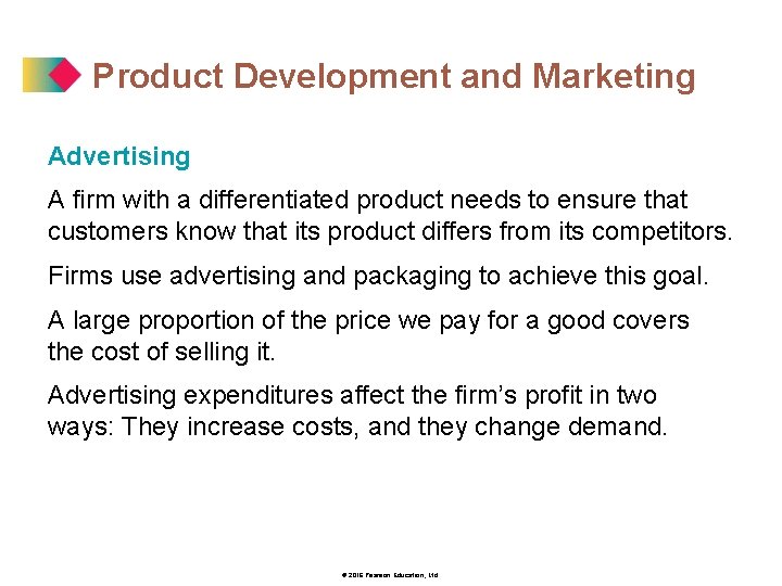 Product Development and Marketing Advertising A firm with a differentiated product needs to ensure