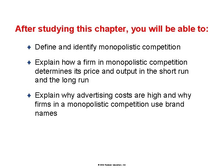 After studying this chapter, you will be able to: ¨ Define and identify monopolistic