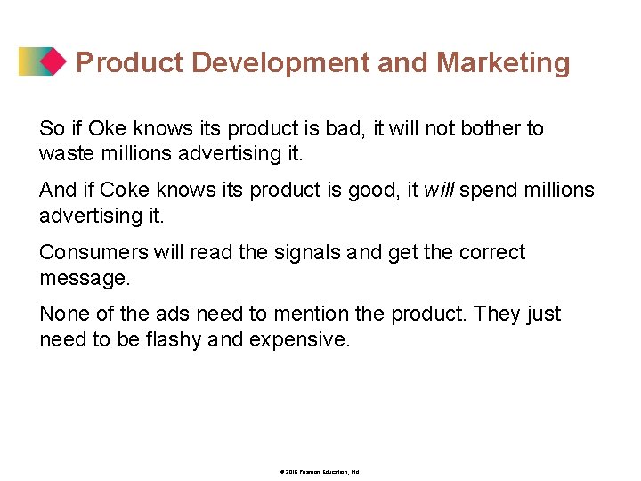 Product Development and Marketing So if Oke knows its product is bad, it will