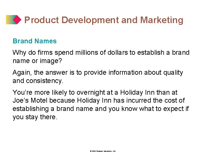 Product Development and Marketing Brand Names Why do firms spend millions of dollars to