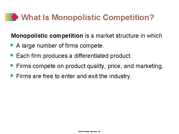 What Is Monopolistic Competition? Monopolistic competition is a market structure in which § §