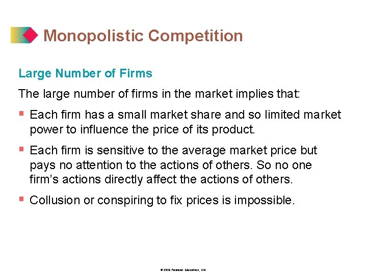 Monopolistic Competition Large Number of Firms The large number of firms in the market