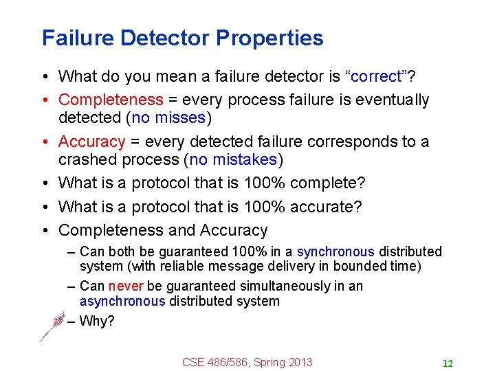 Failure Detector Properties • What do you mean a failure detector is “correct”? •