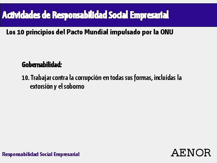 Actividades de Responsabilidad Social Empresarial Los 10 principios del Pacto Mundial impulsado por la