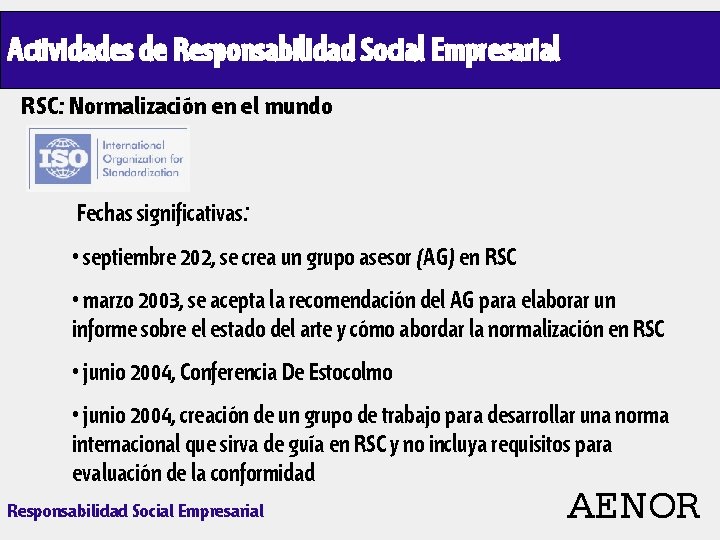 Actividades de Responsabilidad Social Empresarial RSC: Normalización en el mundo Fechas significativas: • septiembre