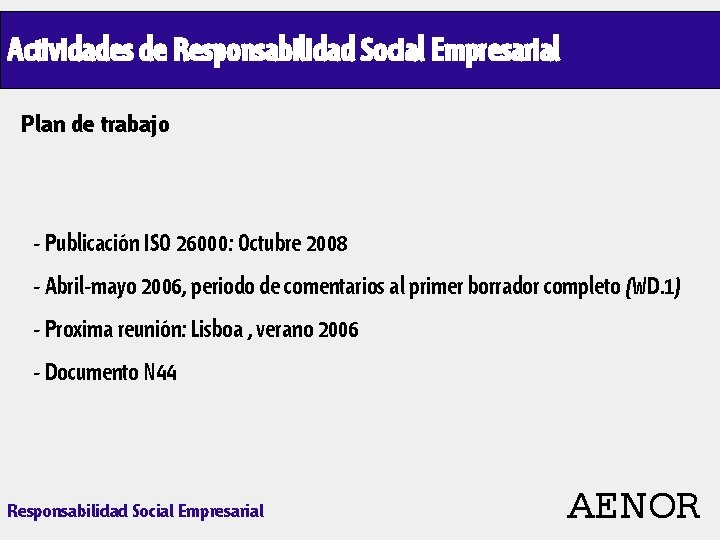 Actividades de Responsabilidad Social Empresarial Plan de trabajo - Publicación ISO 26000: Octubre 2008