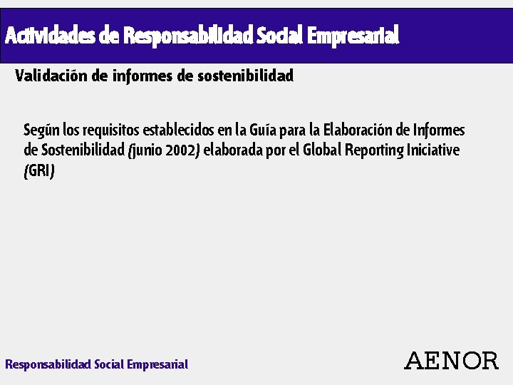 Actividades de Responsabilidad Social Empresarial Validación de informes de sostenibilidad Según los requisitos establecidos