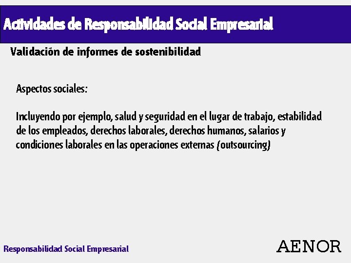 Actividades de Responsabilidad Social Empresarial Validación de informes de sostenibilidad Aspectos sociales: Incluyendo por