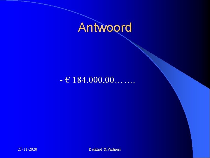 Antwoord - € 184. 000, 00……. 27 -11 -2020 Berkhof & Partners 
