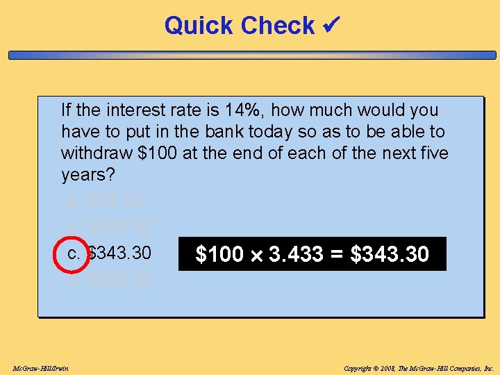 Quick Check If the interest rate is 14%, how much would you have to Quick Check If the interest rate is 14%, how much would you have to