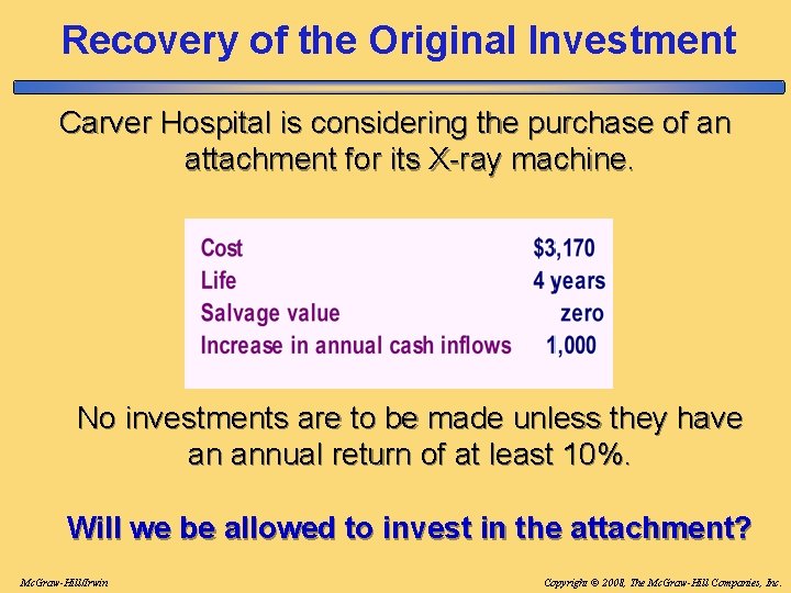 Recovery of the Original Investment Carver Hospital is considering the purchase of an attachment Recovery of the Original Investment Carver Hospital is considering the purchase of an attachment