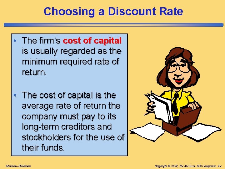 Choosing a Discount Rate • The firm’s cost of capital is usually regarded as Choosing a Discount Rate • The firm’s cost of capital is usually regarded as