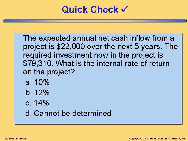 Quick Check The expected annual net cash inflow from a project is $22, 000 Quick Check The expected annual net cash inflow from a project is $22, 000