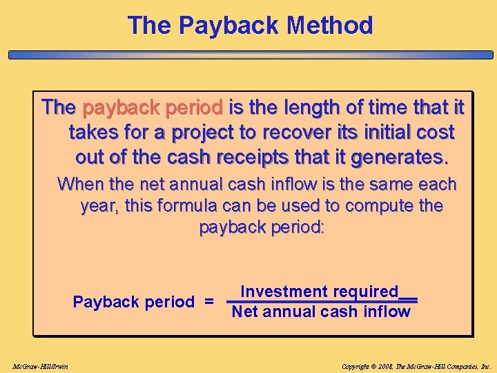 The Payback Method The payback period is the length of time that it takes The Payback Method The payback period is the length of time that it takes