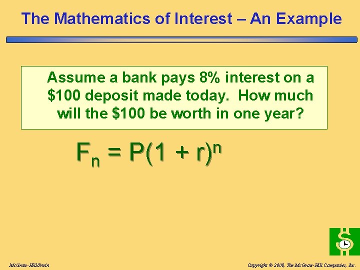 The Mathematics of Interest – An Example Assume a bank pays 8% interest on The Mathematics of Interest – An Example Assume a bank pays 8% interest on
