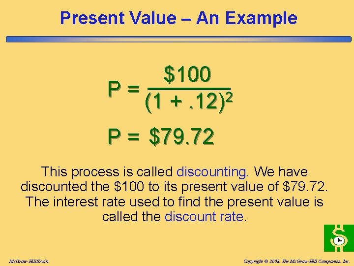 Present Value – An Example $100 P= 2 (1 +. 12) P = $79. Present Value – An Example $100 P= 2 (1 +. 12) P = $79.