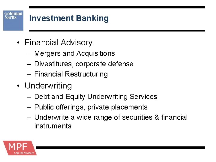 Investment Banking • Financial Advisory – Mergers and Acquisitions – Divestitures, corporate defense –