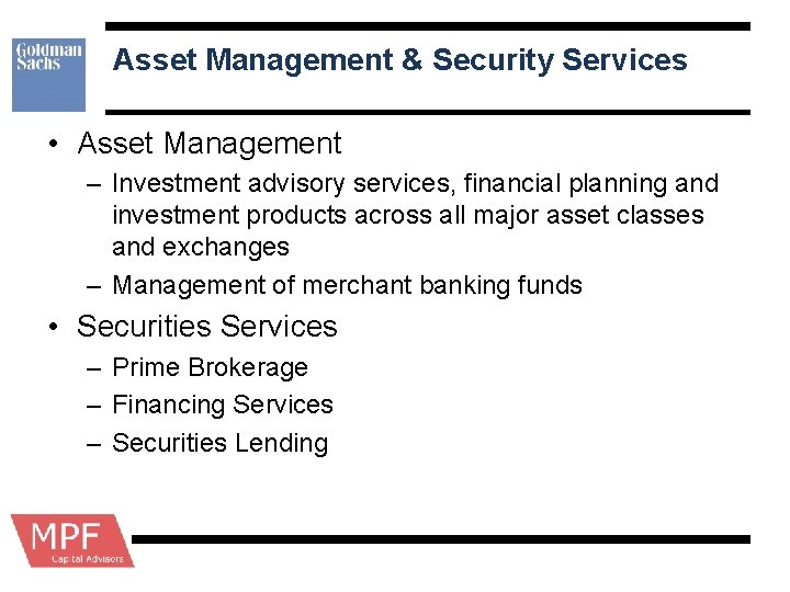 Asset Management & Security Services • Asset Management – Investment advisory services, financial planning