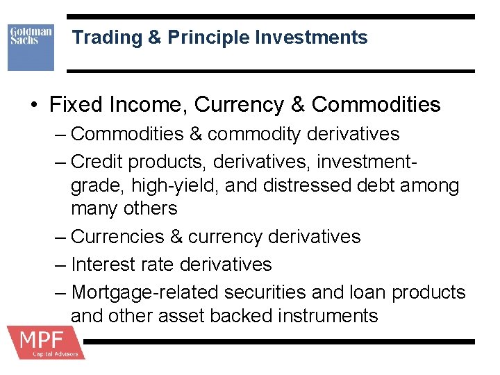 Trading & Principle Investments • Fixed Income, Currency & Commodities – Commodities & commodity