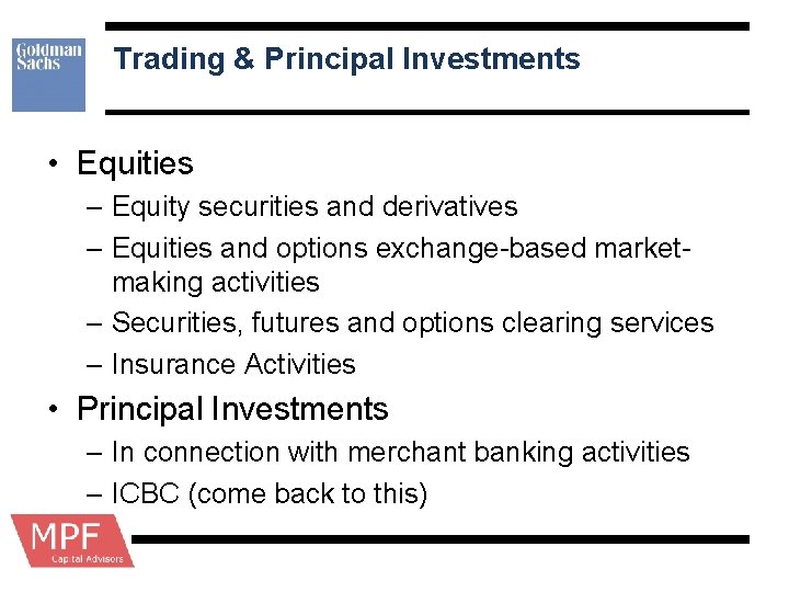 Trading & Principal Investments • Equities – Equity securities and derivatives – Equities and