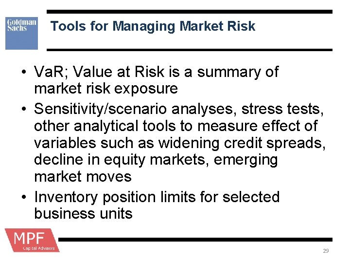 Tools for Managing Market Risk • Va. R; Value at Risk is a summary