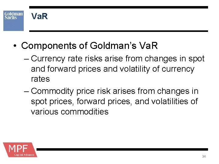 Va. R • Components of Goldman’s Va. R – Currency rate risks arise from