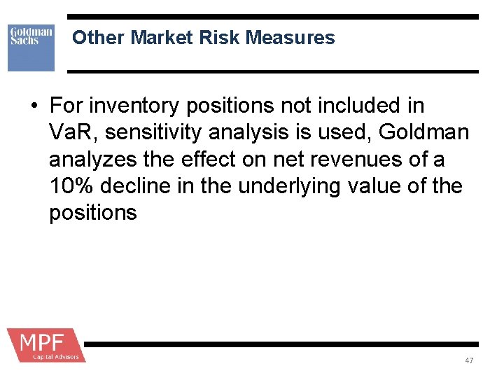 Other Market Risk Measures • For inventory positions not included in Va. R, sensitivity