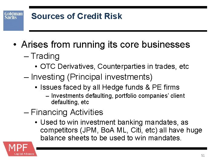 Sources of Credit Risk • Arises from running its core businesses – Trading •