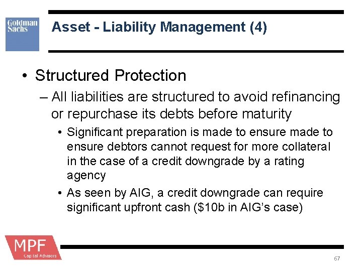 Asset - Liability Management (4) • Structured Protection – All liabilities are structured to