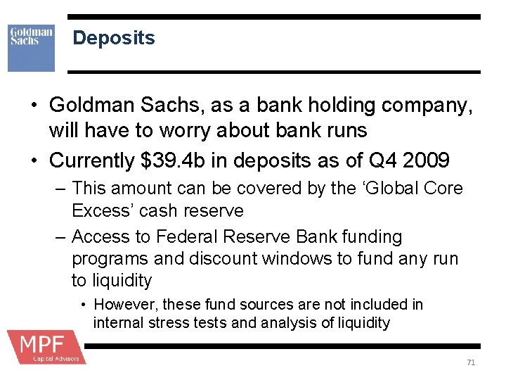 Deposits • Goldman Sachs, as a bank holding company, will have to worry about