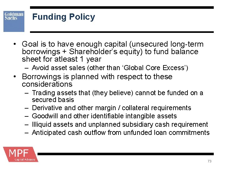 Funding Policy • Goal is to have enough capital (unsecured long-term borrowings + Shareholder’s