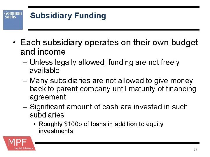 Subsidiary Funding • Each subsidiary operates on their own budget and income – Unless