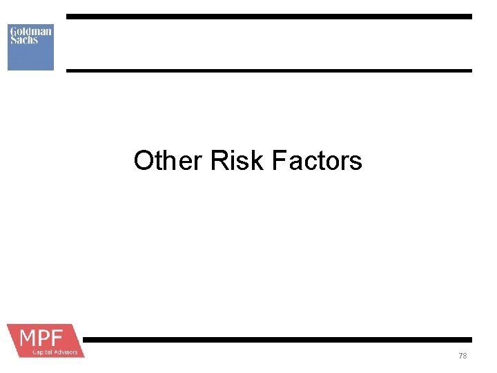 Other Risk Factors 78 