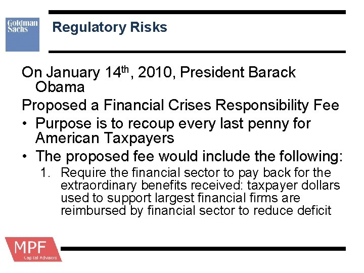 Regulatory Risks On January 14 th, 2010, President Barack Obama Proposed a Financial Crises