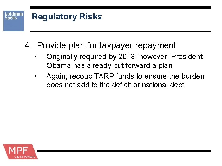 Regulatory Risks 4. Provide plan for taxpayer repayment • • Originally required by 2013;