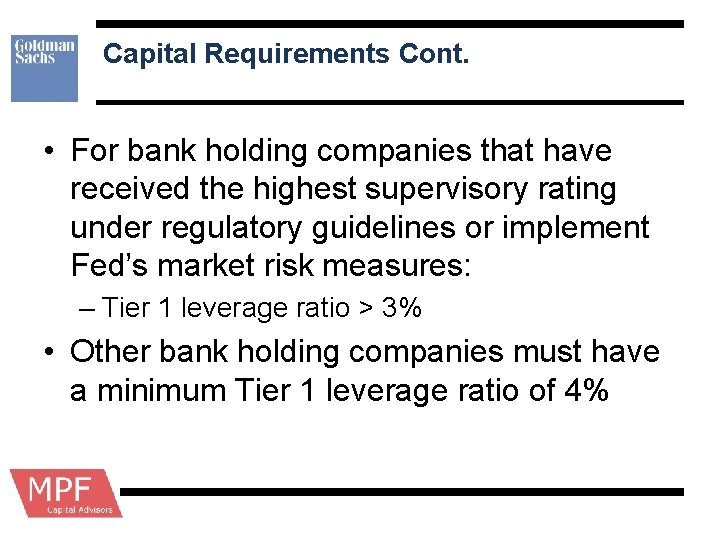 Capital Requirements Cont. • For bank holding companies that have received the highest supervisory