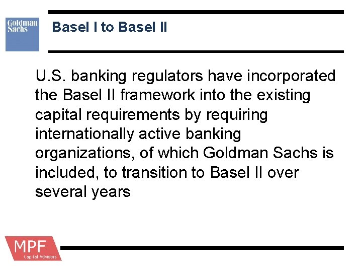Basel I to Basel II U. S. banking regulators have incorporated the Basel II