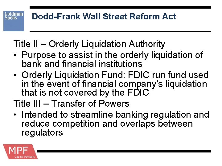 Dodd-Frank Wall Street Reform Act Title II – Orderly Liquidation Authority • Purpose to