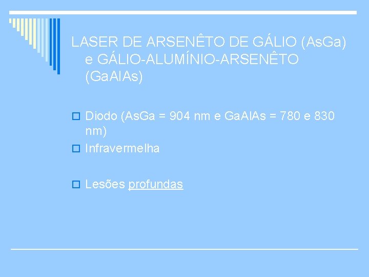 LASER DE ARSENÊTO DE GÁLIO (As. Ga) e GÁLIO-ALUMÍNIO-ARSENÊTO (Ga. Al. As) o Diodo